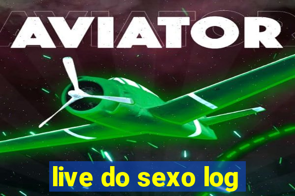 live do sexo log